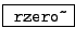 \fbox{ \texttt{rzero\~}}