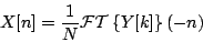 \begin{displaymath}
X[n] = {1 \over N} {\cal FT} \left \{ Y[k] \right \} (-n)
\end{displaymath}