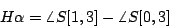 \begin{displaymath}
H \alpha = \angle S[1, 3] - \angle S[0, 3]
\end{displaymath}