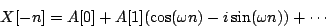 \begin{displaymath}
X[-n] =
A[0] + A[1](\cos(\omega n) - i \sin(\omega n)) + \cdots
\end{displaymath}