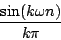 \begin{displaymath}
{{\sin ( k \omega n)} \over {k \pi}}
\end{displaymath}