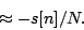 \begin{displaymath}
\approx - s[n] / N .
\end{displaymath}