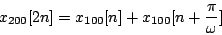 \begin{displaymath}
{x_{200}}[2n] = {x_{100}}[n] + {x_{100}}[n+{\pi \over \omega}]
\end{displaymath}