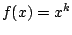 $f(x) = x^k$