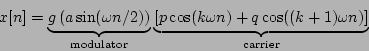 \begin{displaymath}
x[n] = {
{\underbrace
{g \left ( a \sin (\omega n/2) \ri...
...) + q \cos( (k+1) \omega n)}
\right ] } _\mathrm{carrier}}
}
\end{displaymath}