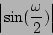 \begin{displaymath}
\left \vert \sin({\omega \over 2}) \right \vert
\end{displaymath}