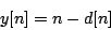 \begin{displaymath}
y[n] = n - d[n]
\end{displaymath}