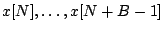 $x[N], \ldots, x[N+B-1]$