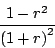 \begin{displaymath}
{{1 - {r^2}} \over {{(1 + r)}^2}}
\end{displaymath}