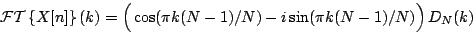 \begin{displaymath}
{\cal FT} \left \{ X[n] \right \} (k) =
\left ( {
\parbo...
...(\pi k (N-1)/N) - i \sin(\pi k (N-1)/N)
} \right )
{D_N}(k)
\end{displaymath}