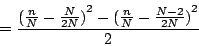 \begin{displaymath}
= {
{
{{({n\over N} - {N\over {2N}})}^2} -
{{({{n}\over N} - {{N - 2}\over {2N}})}^2}
} \over {
2
}}
\end{displaymath}