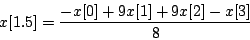 \begin{displaymath}
x[1.5] = {{-x[0] + 9x[1] + 9 x[2] - x[3]} \over 8}
\end{displaymath}