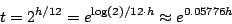 \begin{displaymath}
t = {2 ^ {h/12}} = {e ^ {\log(2)/12 \cdot h}} \approx {e ^ {0.05776 h}}
\end{displaymath}