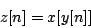 \begin{displaymath}
z[n] = x[y[n]]
\end{displaymath}