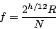 \begin{displaymath}
f = {{2^{h/12} R} \over N}
\end{displaymath}