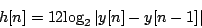 \begin{displaymath}
h[n] = 12 {{\log_2} \left \vert y[n] - y[n-1] \right \vert}
\end{displaymath}