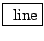 \fbox{ $\mathrm{line}$}