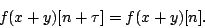 \begin{displaymath}
f(x+y)[n + \tau] = f(x+y)[n].
\end{displaymath}