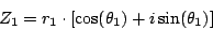 \begin{displaymath}
{Z_1} = {r_1} \cdot \left [ \cos({\theta_1}) + i \sin({\theta_1}) \right ]
\end{displaymath}